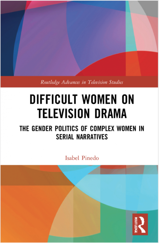 Isabel Pinedo: Difficult Women on TV Drama book cover