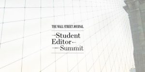 Wall Street Journalism Student Editor Summit